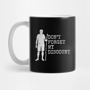 Don't forget my discount, funny old man Mug